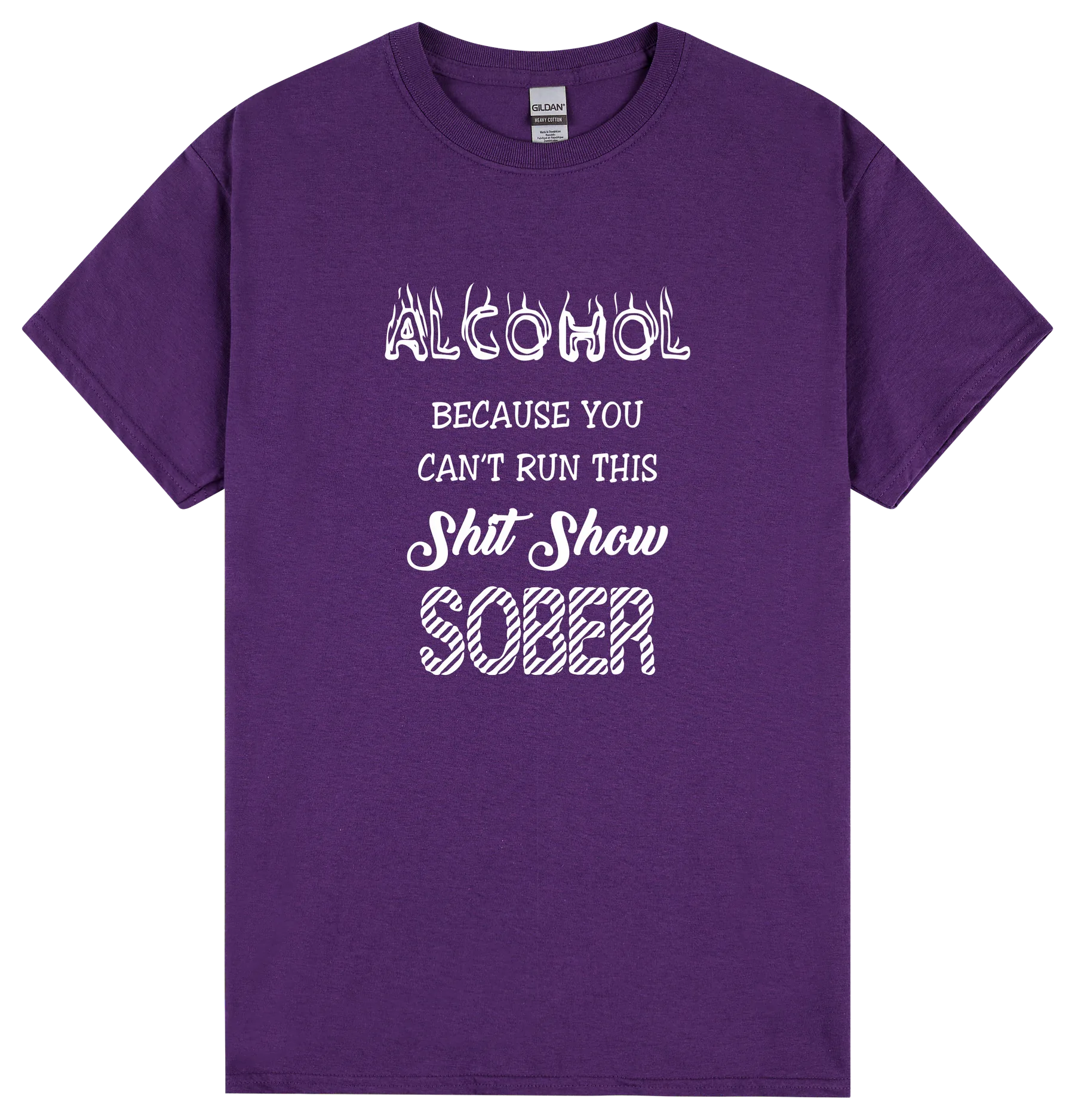 alcohol-because-you-can-t-run-this-shit-show-sober-tee-purple
