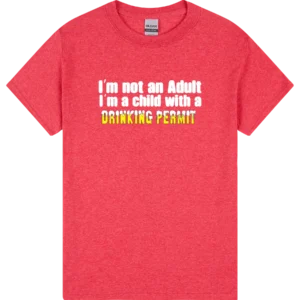 I'm Not an Adult, I'm a Child with a Drinking Permit