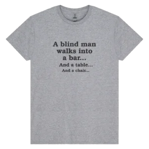 A Blind Man Walks into a Bar… and a Table… and a Chair…