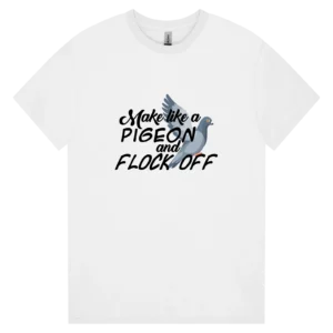 Make Like a Pigeon and Flock Off