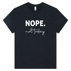 Nope, Not Today