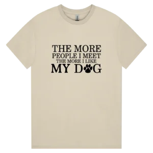 The More People I Meet, the More I Like My Dog